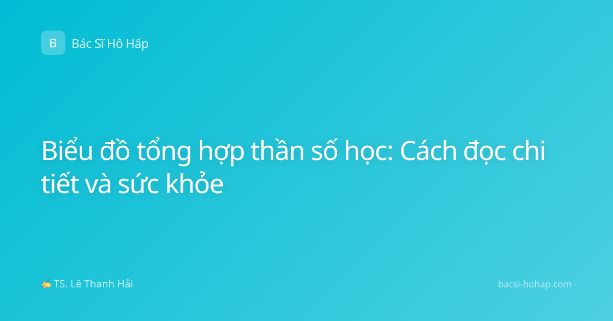 Biểu đồ tổng hợp thần số học: Cách đọc chi tiết và sức khỏe