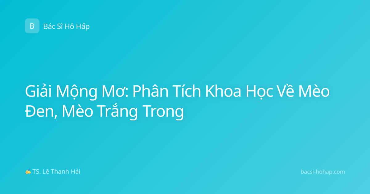 Giải Mộng Mơ: Phân Tích Khoa Học Về Mèo Đen, Mèo Trắng Trong